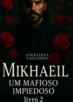 Capa do romance MIKHAEIL - Um Mafioso Impiedoso livro 2 