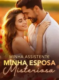 Capa do romance Minha assistente, minha esposa misteriosa