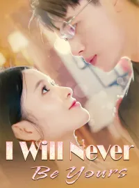 I Will Never Be YoursMini Series
