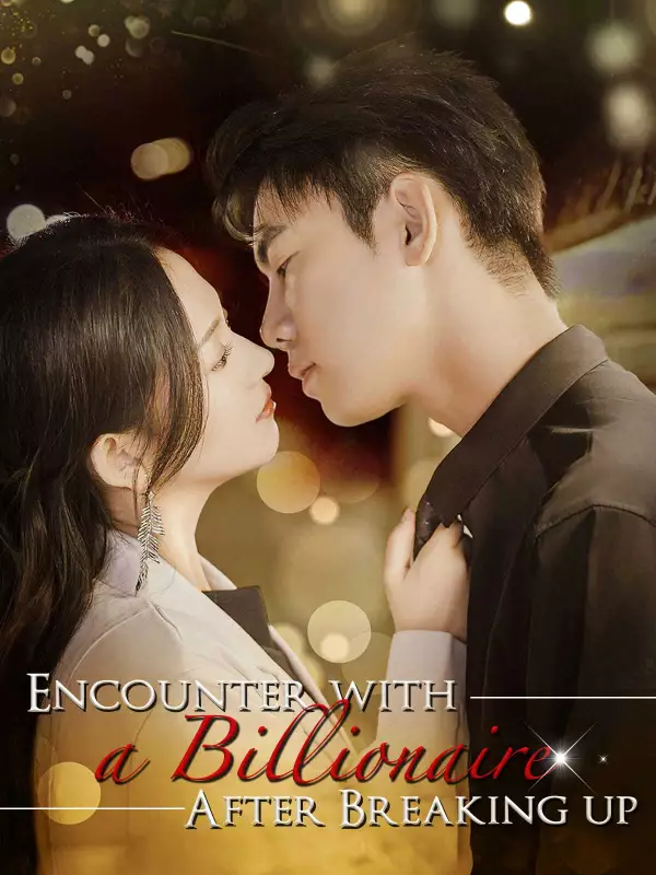 Encounter with a Billionaire After Breaking up Mini Series