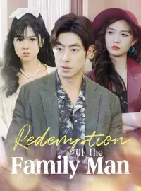 Redemption Of The Family ManShort Dramas