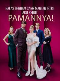 Balas Dendam Sang Mantan Istri: Aku Rebut Pamannya!Drama Pendek