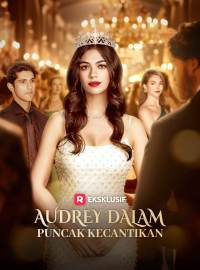 Audrey Dalam Puncak KecantikanDrama Pendek