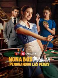 Nona Bos Melawan Pengganggu Las VegasDrama Pendek