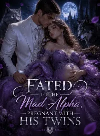 Fated to the Mad Alpha, Pregnant with His Twins Novel Cover