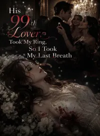 His 99th Lover Took My Ring, So I Took My Last Breath