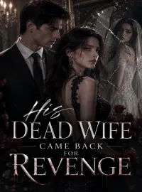 His Dead Wife Came Back For Revenge Novel Cover
