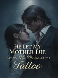 He Let My Mother Die for His Mistress’s Tattoo