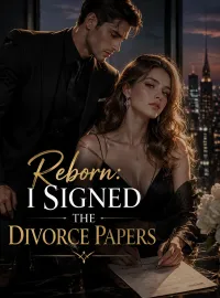 Reborn: I Signed the Divorce Papers Novel Cover