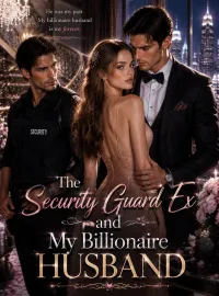 The Security Guard Ex and My Billionaire Husband Novel Cover