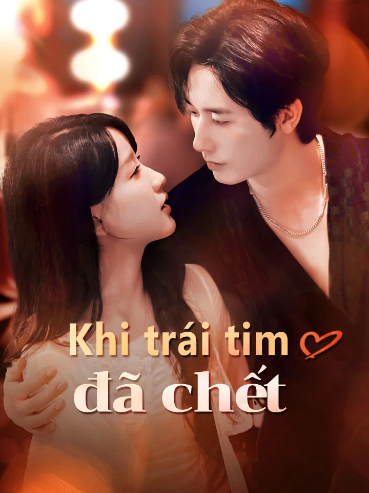 Khi trái tim đã chếtPhim bộ ngắn