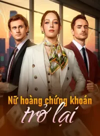 Nữ hoàng chứng khoán trở lạiPhim bộ ngắn