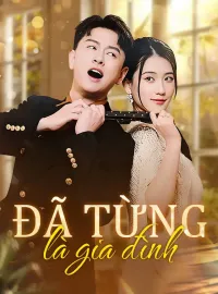Đã từng là gia đìnhPhim bộ ngắn