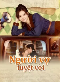 Người vợ tuyệt vờiPhim bộ ngắn