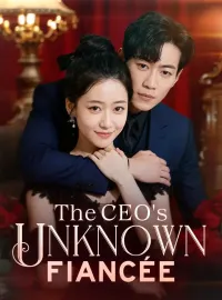 The CEO's Unknown FiancéeShort Dramas