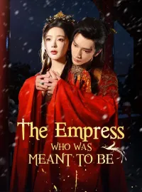 The Empress Who Was Meant To BeShort Dramas