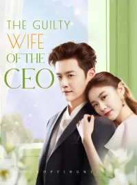 The Guilty Wife of the CEOShort Dramas