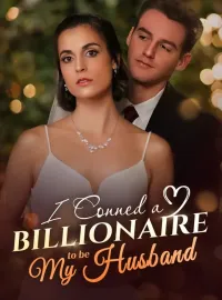 I Conned a Billionaire to be My HusbandShort Dramas