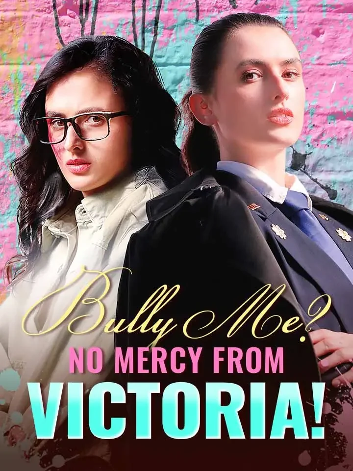 Bully Me? No Mercy from Victoria!Mini Series