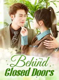 Behind Closed DoorsShort Dramas
