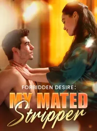 Forbidden Desire:My Mated StripperMini Series