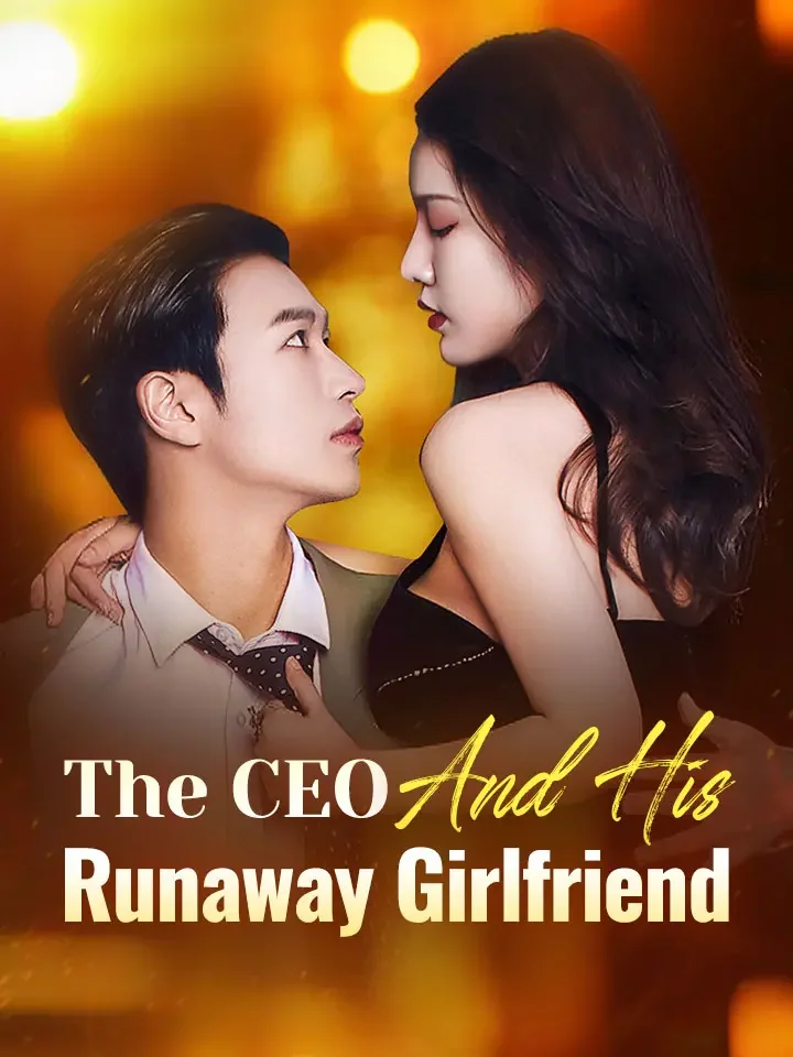 The CEO And His Runaway GirlfriendMini Series