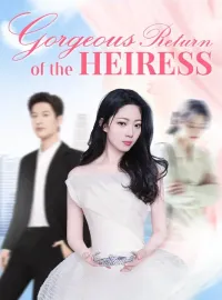 Gorgeous Return of the HeiressMini Series