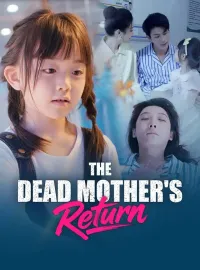 The Dead Mother's ReturnShort Dramas