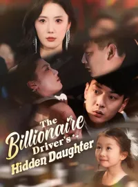 The Billionaire Driver's Hidden DaughterMini Series