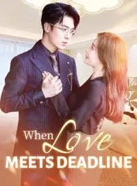 When Love Meets DeadlineShort Dramas