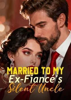 Married To My Ex-Fiancé's Silent Uncle Novel Cover