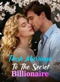 Flash Marriage To The Secret Billionaire