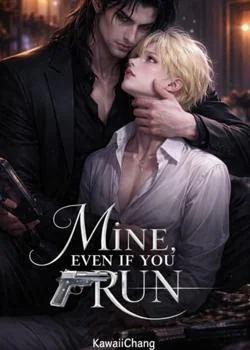 Mine,Even If You Run