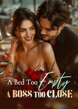 A Bed Too Empty, A Boss Too Close Novel Cover