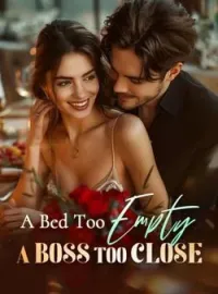 A Bed Too Empty, A Boss Too Close
