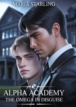 Alpha Academy: The omega in disguise 