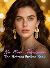 No More Submission: The Heiress Strikes BackShort Dramas