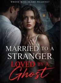 Married to a Stranger, Loved by a GhostShort Dramas