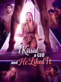 I Kissed A CEO And He Liked It