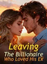 Leaving The Billionaire Who Loved His Ex Novel Cover