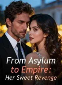 From Asylum to Empire: Her Sweet Revenge Novel Cover