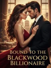 BOUND TO THE BLACKWOOD BILLIONAIREShort Dramas