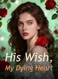 His Wish, My Dying Heart Novel Cover