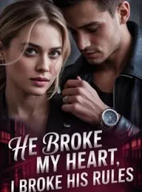 He Broke My Heart, I Broke His Rules