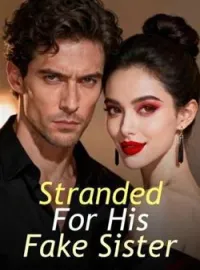 Stranded For His Fake Sister