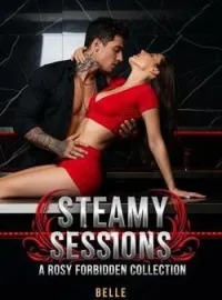 Steamy Sessions: A Rosy Forbidden Collection 