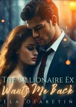The Billionaire Ex Wants Me Back Novel Cover