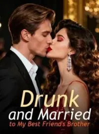 Drunk and Married to My Best Friend's BrotherShort Dramas