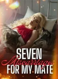 Seven Miscarriages For My Mate