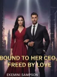 Bound to Her CEO, Freed by LoveShort Dramas